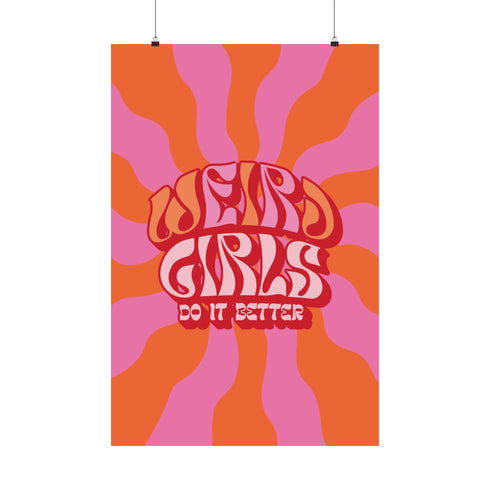 Retro-style poster with psychedelic 1970s-inspired design. Text reads "WEIRD GIRLS DO IT BETTER" in wavy, groovy lettering. Pink and orange sunburst background. Centered text surrounded by curved rays. Bold red frame with scalloped edges. Vibrant colors and playful typography create a vintage hippie vibe. Square format print with rounded corners. Perfect for fans of retro aesthetics and empowering slogans.